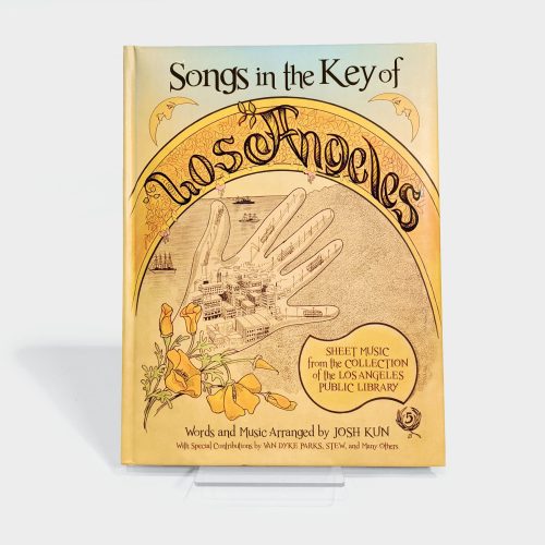 Songs in the Key of Los Angeles by Josh Kun