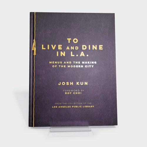 To Live and Dine in L.A. by Josh Kun